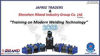 "Training on Modern Welding Technology 2023" powered by Jafree & Shenzhen Riland Industry Group CO.