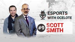 Esports with Ocelote Episode #9 - Ft Scott 'SirScoots' Smith