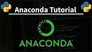 Anaconda Tutorial - Installation and Basic Commands