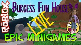 [LIVE] Epic Minigames-Burgess Fun House