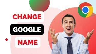 How to Change Your Google Account Name