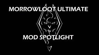 Skyrim Mod Spotlight/Review: Morrowloot Ultimate