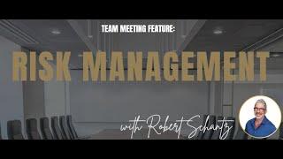 Team Meeting: Risk Management w/ Broker Bob 5.28.25