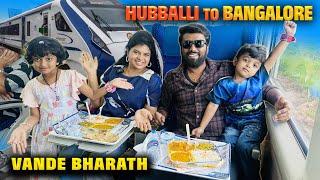 My Family in Vande Bharat Express EC for First Time - Hubali to Bangalore !!