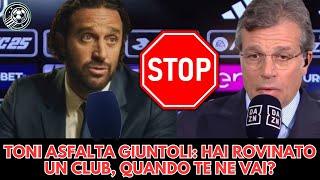 Toni attacca Giuntoli: Perchè non ti dimetti? Hai devastato un club! Fiorentina-Juventus 3-0