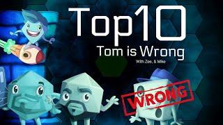 Top 10 Games Tom is Wrong About!