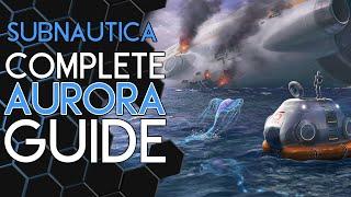 My Complete guide for the Aurora in SUBNAUTICA!