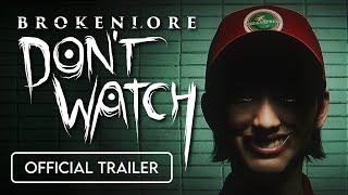 BrokenLore: DON'T WATCH | OFFICIAL LAUNCH TRAILER