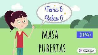 PUBERTAS (Pembelajaran IPA Tema 6 Kelas 6 SD)