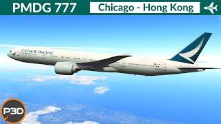 [P3D v5.2] PMDG 777-300ER Cathay Pacific | Chicago to Hong Kong | Full flight