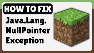 How To Fix Minecraft Java.Lang.NullPointerException (Working 2024)