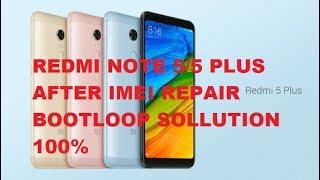 REDMI NOTE 5 REDMI 5 PLUS AFTER IMEI REPAIR BOOTLOOP