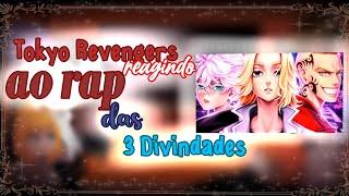 (Leia a descrição) \\Tokyo Revengers reagindo ao rap das 3 Divindades//