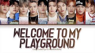 엔시티 127 (NCT 127) - 'Welcome To My Playground' Lyrics [Color Coded HAN|ROM|ENG]