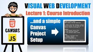 Visual web development course introduction and HTML Canvas project setup