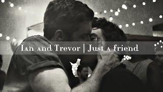 Ian and Trevor | Just a friend | Shameless