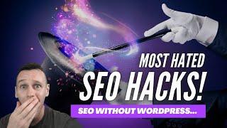 SEO Without WordPress: Most Hated SEO Hacks 2021 [plus best WordPress alternative]