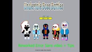 Undertale Boss Battles 4.1: Error sans Rework + Tips