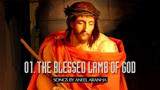 Aneel Aranha's The Blessed Lamb Of God | English | Swapna Abraham (Original Rendition)