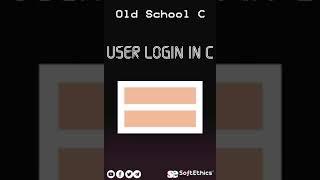 User Login in C Programming #shorts #softethics #patternshorts #oldschoolc