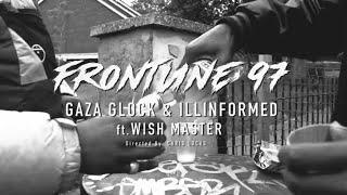 Gaza Glock X Illinformed - FRONTLINE 97 Ft Wish Master  (Official Video 4k)