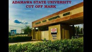 ADSU Cut Off Mark for Undergraduate Programmes Admission   Adamawa State University