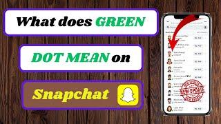 what does green dot on snapchat mean|green dot on snapchat profile means