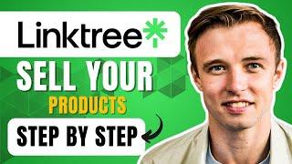 How To Use Linktree To Sell Products (2025) Step-By-Step