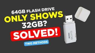 Why 64GB Flash Drive only shows 32GB of Capacity?