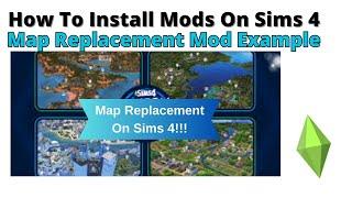 How To Install Map Replacement Mod For Sims 4 | 2024