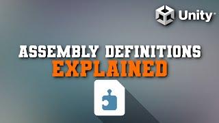 Assembly Definitions, Explained | Unity Tutorial