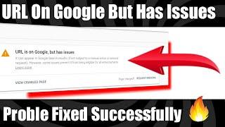 How to fix URL on Google but has Issues Error | 100% Error Solved | Tech Reveal