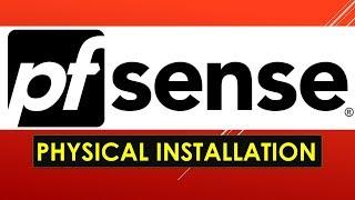 How to Install pfSense on a Physical Machine: Step-by-Step Guide