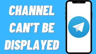 How To Fix Telegram This Channel Cannot Be Displayed (EASY)