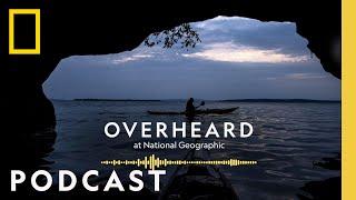 From the Frontlines to the Shorelines | Podcast | Overheard at National Geographic