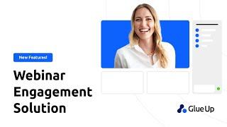 Run better online events with Webinar Engagement Solution from Glue Up