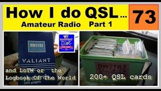 Ham Radio : How I do QSLing...Logbook and QSO Details Part 1/5