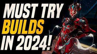 4 AMAZING BUILDS THAT YOU MUST TRY RIGHT NOW! | WARFRAME 2024