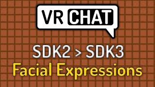 VRChat Avatars SDK2 to SDK3 Tutorial #1 - Facial Expressions