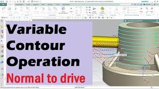 NX - CAM Variable Contour Operation - Normal to Drive