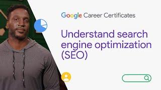 Understand search engine optimization (SEO) | Google Digital Marketing & E-commerce Certificate