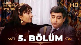 Bir Demet Tiyatro 5. Bölüm Full HD (Restorasyonlu)