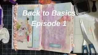 Back to basics Ep 1 - Junk journal Series