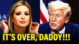 Ivanka DITCHES Her Dad and SENDS him OMINOUS MESSAGE