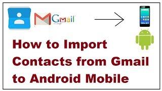 How to Import Contacts from Gmail to Android Mobile