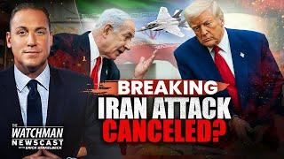 REPORT: Trump DELAYS Israeli Strike on Iran’s Nuclear Sites; Deal Imminent? | Watchman Newscast
