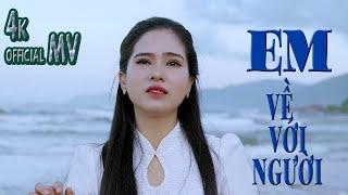 Thảo Nguyên | Em Về Với Người | 4k MV | Em Gái Huế hát tuyệt phẩm xứ Huế chết lặng triệu trái tim