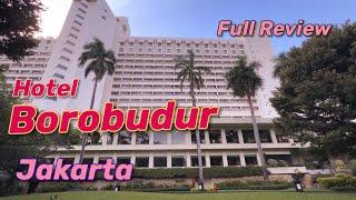 Review Lengkap Hotel Borobudur Jakarta, Ramah Keluarga banget..