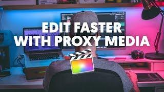 Edit faster in Final Cut using proxy media