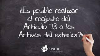 ¿Es posible realizar el reajuste del Artículo 73 a los Activos del exterior?